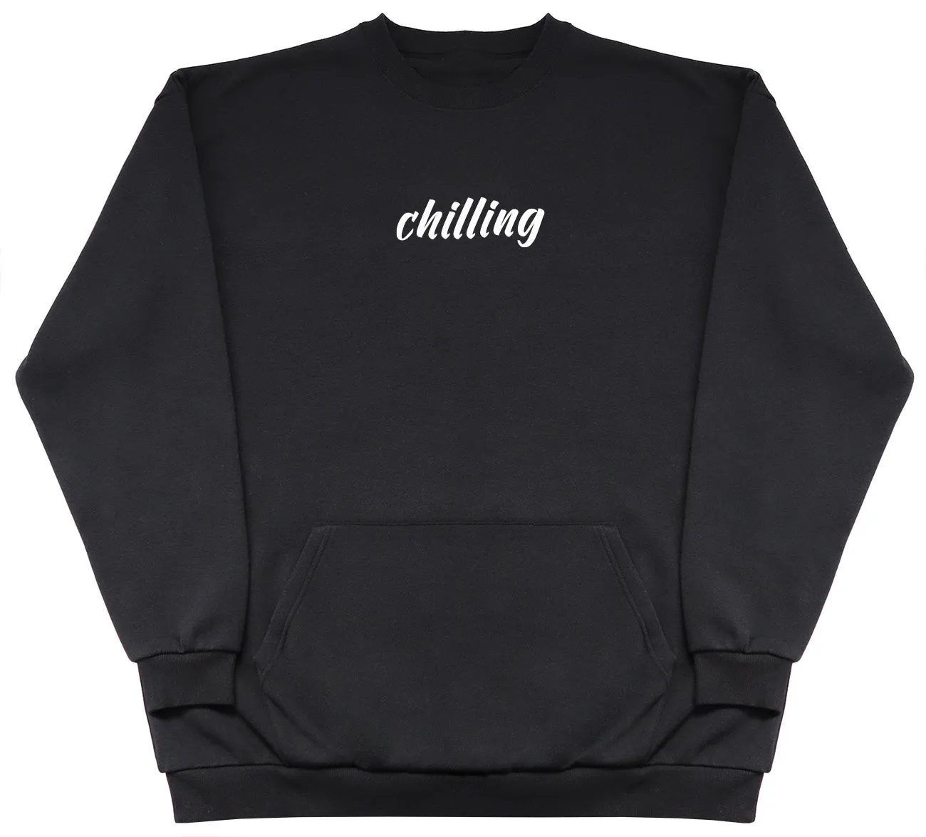 Chilling - Huge Oversized Hoodless Hoodie