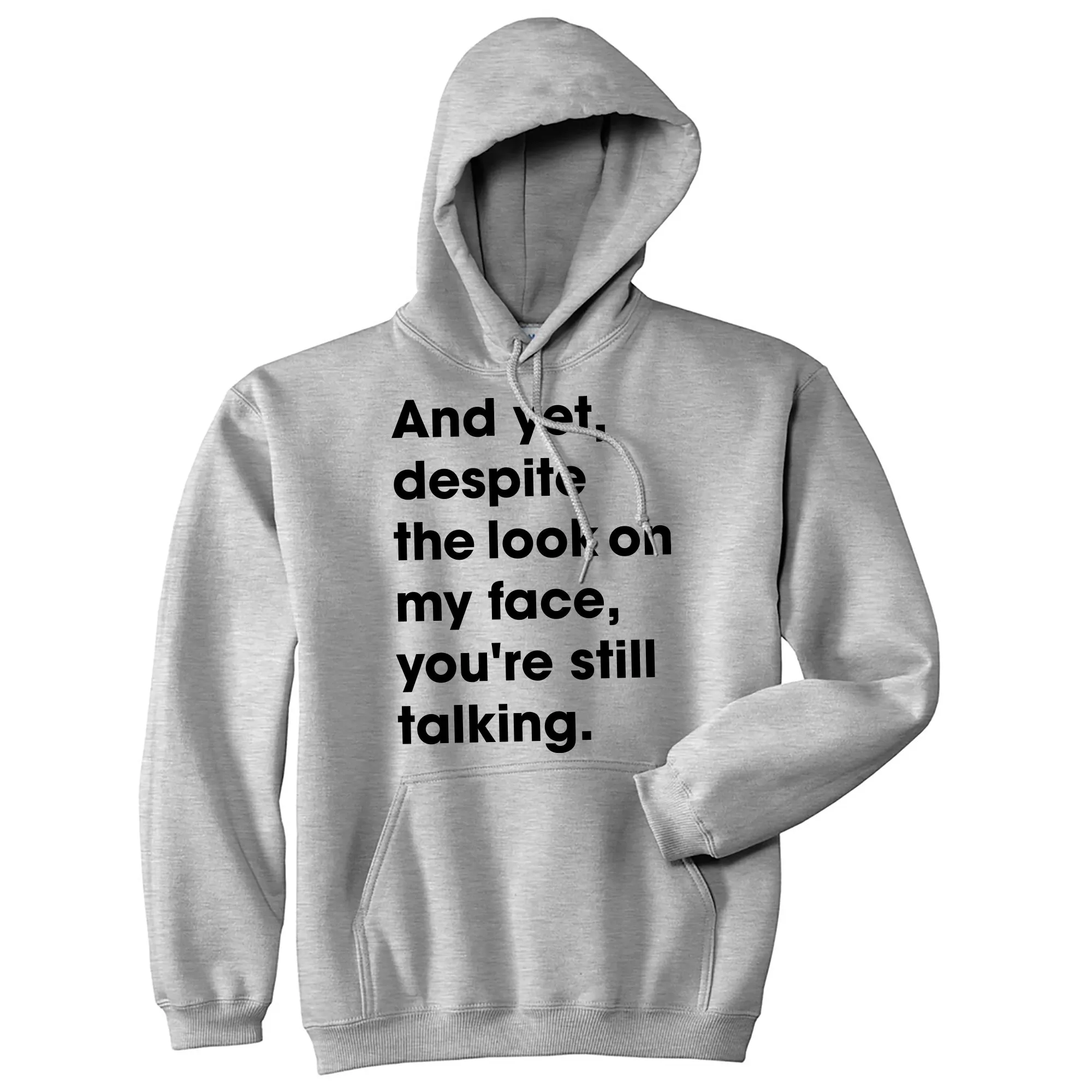 Despite The Look On My Face Youre Still Talking Hoodie