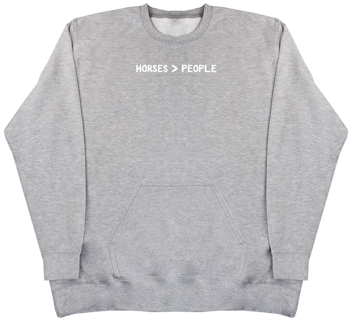 Horses Are Greater Than People - Huge Oversized Hoodless Hoodie