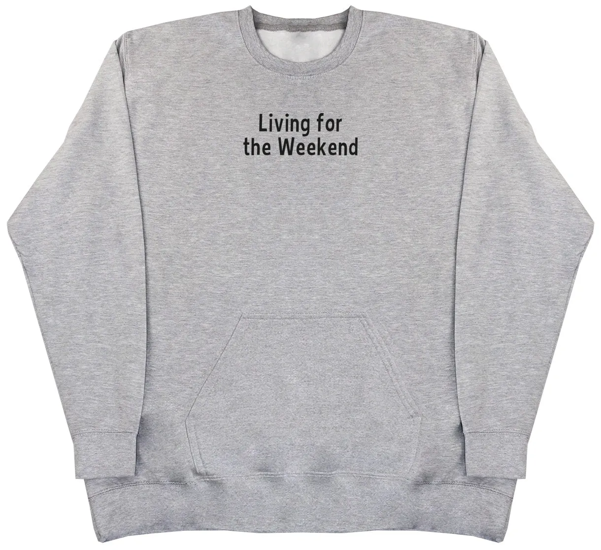 Living For The Weekend - Huge Oversized Hoodless Hoodie